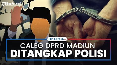 Caleg Dprd Kabupaten Madiun Ditangkap Polisi Karena Jadi Sindikat