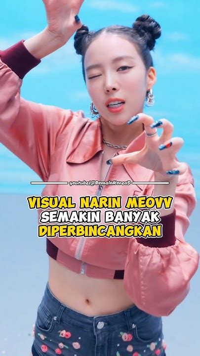 visual narin meovv semakin  diperbincangkan kpop shorts youtube