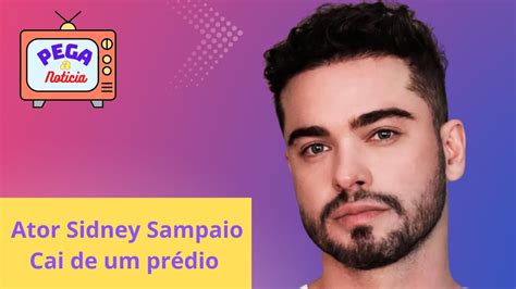 Ator Sidney Sampaio Cai Do Quinto Andar De Um Pr Dio Youtube