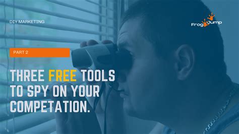 Three Free Tools To Spy On Your Competition Diy Marketing Blog By Ipott