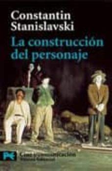 La Construccion Del Personaje Konstant N Stanislavski Segunda Mano