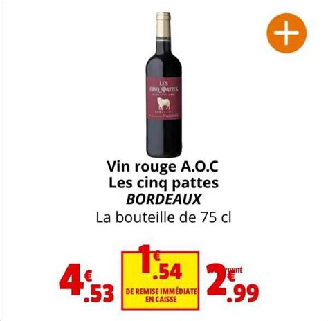 Promo Vin Rouge A O C Les Cinq Pattes Bordeaux Chez Coccinelle Express