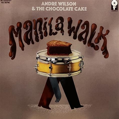 Manila Walk Andre Wilson And The Chocolate Cake