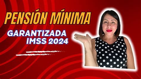 PensiÓn Mínima Garantizada Imss 2024 Youtube