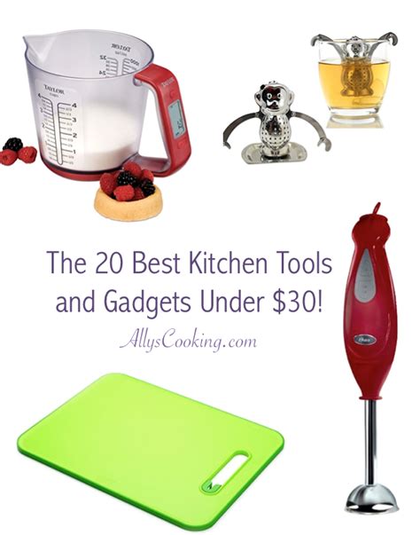 The 20 Best Kitchen Tools and Gadgets Under $30 - Ally's Cooking