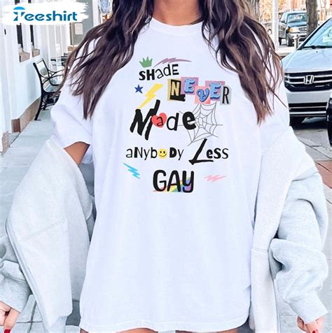 Shade Never Made Anybody Less Gay You Need To Calm Down Pride Shirt
