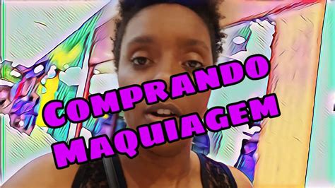 Ep Vlog Comprei Maquiagem Youtube