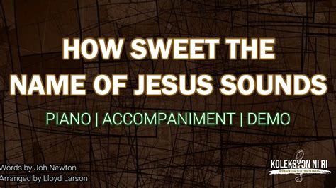 How Sweet The Name Of Jesus Sounds Piano Accompaniment Lyrics