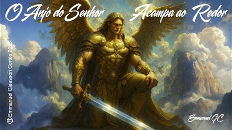 O Anjo Do Senhor Acampa - O Anjo do Senhor Acampa ao Redor - YouTube