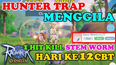 HUNTER TRAP MENGGILA 1 HIT STEM WORM Ragnarok Origin ROO CBT HARI KE 12