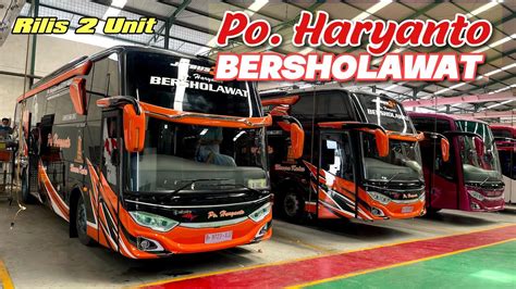 Rilis 2 Unit Po Haryanto BERSHOLAWAT Dari Adiputro Karoseri YouTube