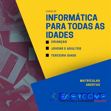 Informática é para todas as idades Nunca é tarde ou cedo demais