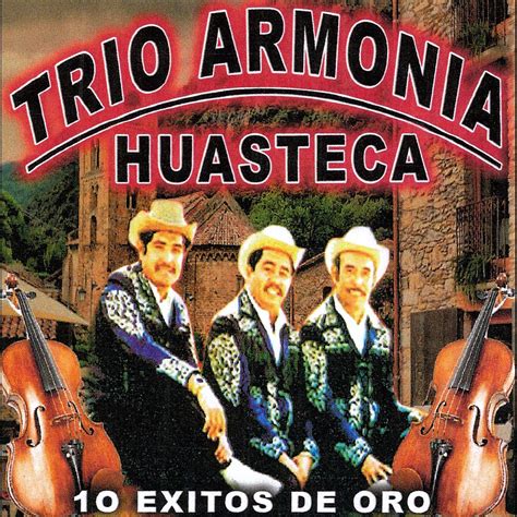 10 Éxitos De Oro Album by Trio Armonia Huasteca Apple Music