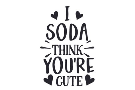 I Soda Think Youre Cute Svg Cut File By Creative Fabrica Crafts