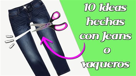 10 Ideas Hechas Con Jeans O Vaqueros Manualidades Recicladas