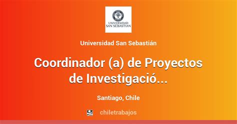 Coordinador a de Proyectos de Investigación Santiago Chiletrabajos