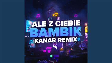 Ale Z Ciebie Bambik Youtube Music