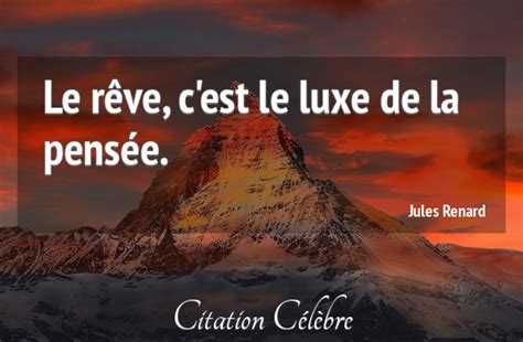 Citation Jules Renard reve Le rêve c est le luxe de la pensée