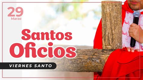 Santos Oficios Del Viernes Santo Semana Santa 2024 YouTube