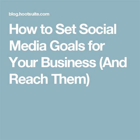 How To Set And Reach Social Media Goals 10 Types Of Goals To Track