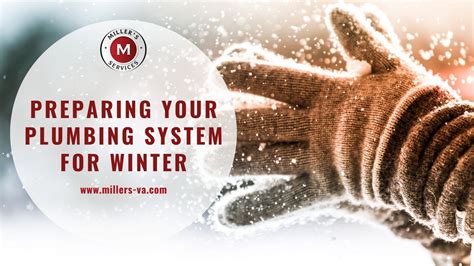 Preparing Your Plumbing System For Winter Millers Services