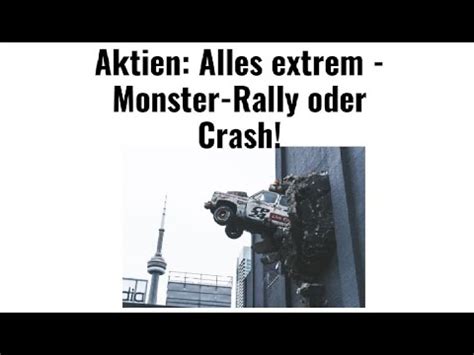 Aktien Alles Extrem Monster Rally Oder Crash Videoausblick Youtube