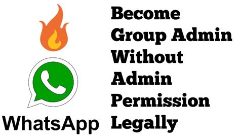 Become Whatsapp Group Admin Without Permission Of Admin Legally Youtube