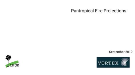 Pantropical Fire Projections Ppt