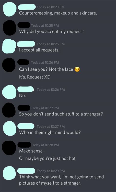 Apparently The Only Reason I Wont Send Nudes Is Because Im Not Hot R CreepyPMs