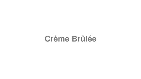 how to pronounce crème brûlée