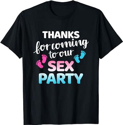 Funny Gender Reveal Thanks Coming To Our Sex Party T Shirt Walmart