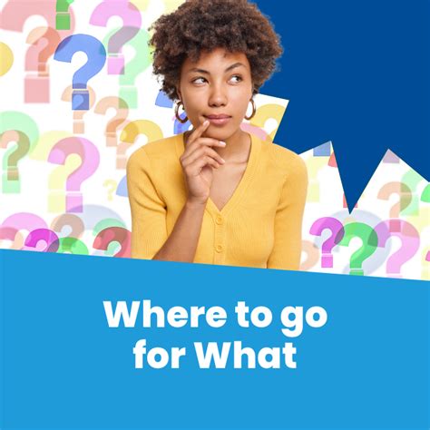 Where To Go For What