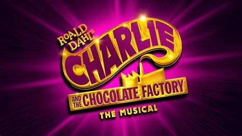 New Production Of Roald Dahls Charlie And The Chocolate Factory The