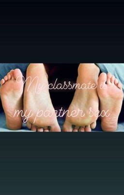 My Classmate My Partner Sex Chelseabarbar Wattpad