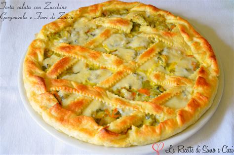 Torta Salata Con Zucchine Gorgonzola E Fiori Di Zucca