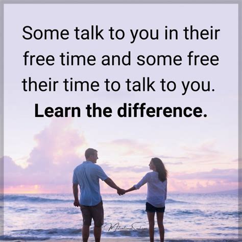 Quote Some Talk To You In Their Free Time And Others Free Their Time