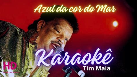 karaokê azul da cor do mar instrumental tim maia YouTube