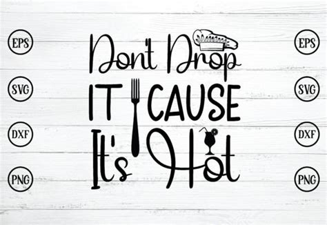 Don T Drop It Cause It S Hot Svg Graphic By Shahinrahman312001 Creative Fabrica