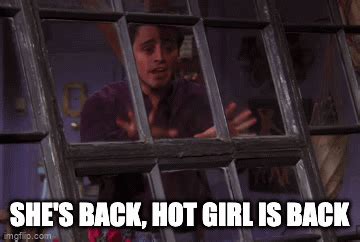 Hot Girl Shes Back Hot Girl Shes Back Joey Discover Share GIFs