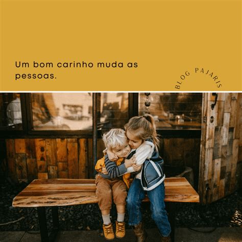 Frases De Carinho 60 Opções Para Espalhar Ternura A Todos