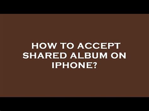 How To Accept Shared Album On Iphone YouTube