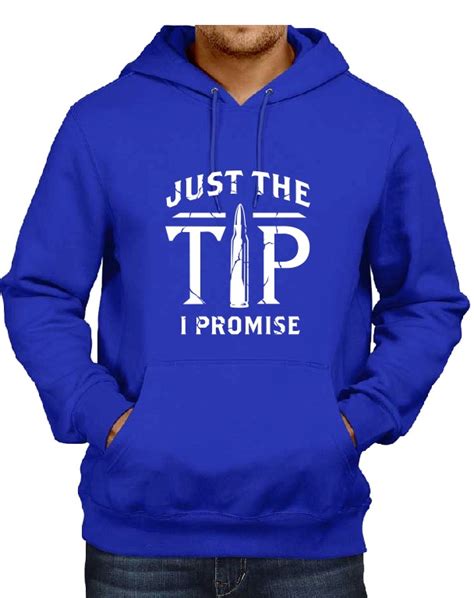 Just The Tip I Promise Hoodie