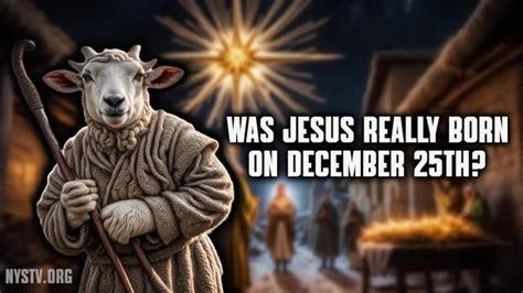 Was Jesus Really Born On December 25th