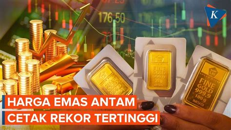 Harga Emas Antam Cetak Rekor Tertinggi Sentuh Rp Per Gram