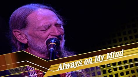 Willie Nelson Always On My Mind Live Youtube