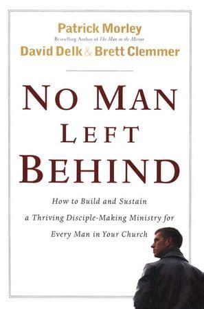 No Man Left Behind How To Build And Sustain A Thriving Disciple Making