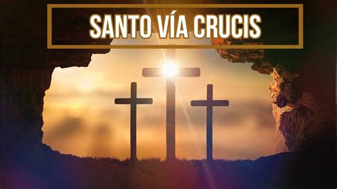 Santo V A Crucis Meditado Youtube