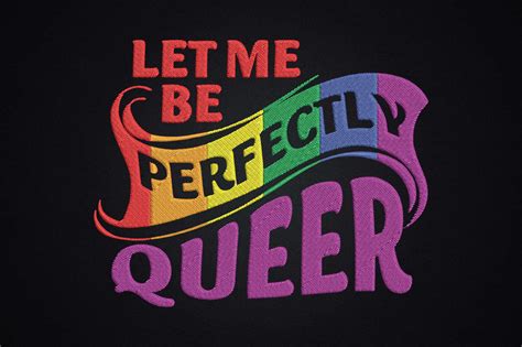 Let Me Be Perfectly Queer · Creative Fabrica