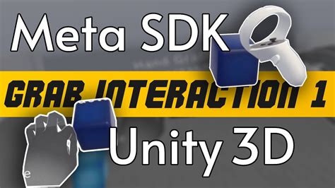 How To Setup Vr Grab Interactions With Meta Sdk Unity D Step By