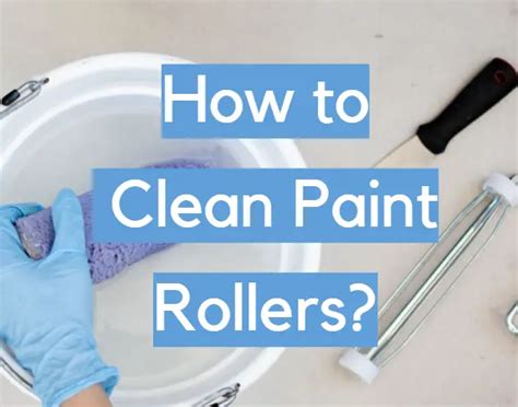 How To Clean Paint Rollers Cleanerprofy